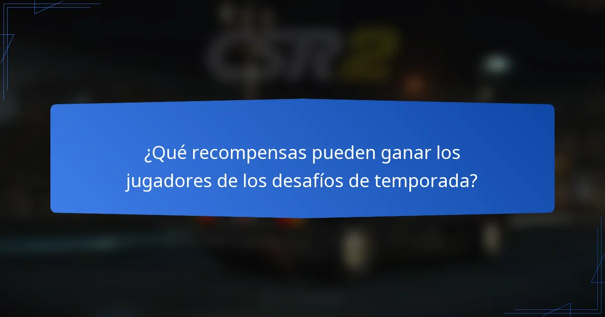 ¿Qué recompensas pueden ganar los jugadores de los desafíos de temporada?