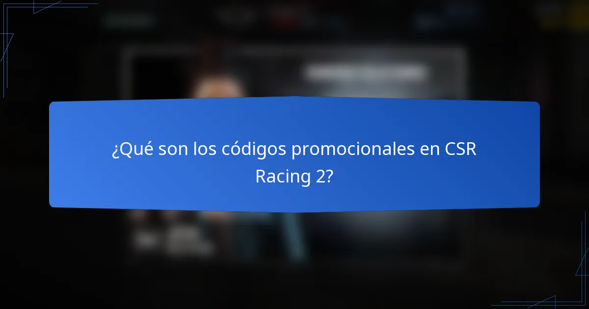 ¿Qué son los códigos promocionales en CSR Racing 2?